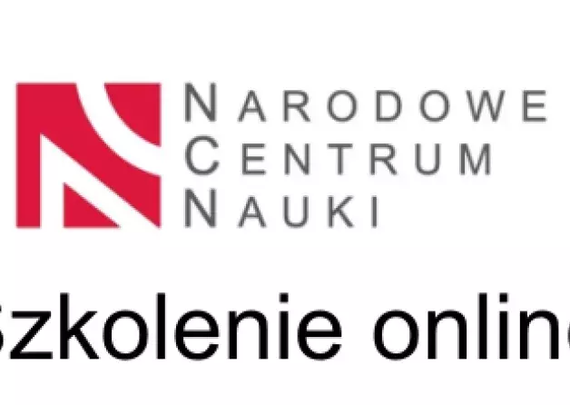 Szkolenie on-line pt. „Narodowe Centrum Nauki: Szkolenie dla Wnioskodawców”